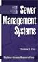 Sewer Management Systems (The Wiley Series in Infrastructure Management and Design)