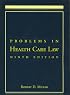 Problems in Health Care Law