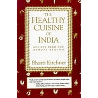 The Healthy Cuisine of India: Recipes from the Bengal Region