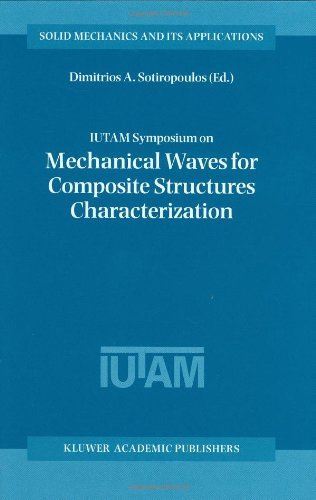 IUTAM Symposium on Mechanical Waves for Composite Structures Characterization (Solid Mechanics and Its Applications)
