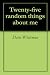 Twenty-five random things about me Twenty-five random things about me