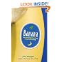 Banana: The Fate of the Fruit That Changed the World