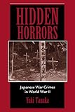 Hidden Horrors: Japanese War Crimes In World War II (Transitions--Asia and Asian America)