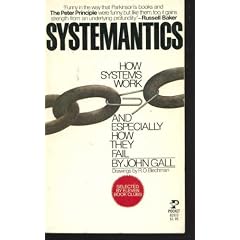 Systemantics: How Systems Work and Especially How They Fail