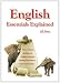 English Essentials Explained: How to Master the Basics of English Grammar, Spelling, Punctuation - and So Much More!