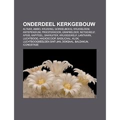 Onderdeel Kerkgebouw: Altaar, Ambo, Kruising, Gordelboog, Kruisbloem, Antependium, Priesterkoor, Grafkelder, Netgewelf, Apsis, Kapiteel