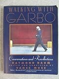 Walking with Garbo : conversations and recollections