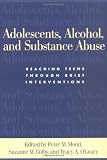 Adolescents, Alcohol, and Substance Abuse: Reaching Teens through Brief Interventions