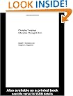 Changing Language Education Through CALL (Routledge Studies in Computer Assisted Language Learning)