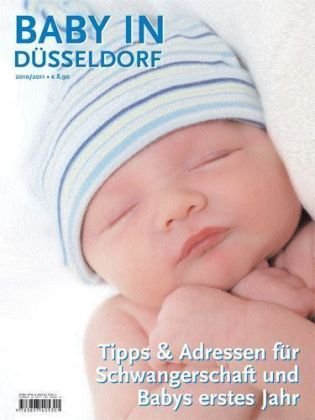 Companions Baby in D&uuml;sseldorf 2010/2011: Tipps & Adressen f&uuml;r Schwangerschaft und Babys erstes Jahr