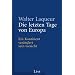 Die letzten Tage von Europa: Ein Kontinent ver�ndert sein Gesicht