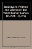 Destroyers, frigates and corvettes : the world market