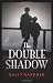 The Double Shadow