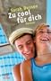 Zu cool f�r dich: Roman