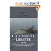 Gute Nacht, Liebster: Demenz. Ein ber�hrender Bericht �ber Liebe und Vergessen