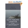 Gute Nacht, Liebster: Demenz. Ein ber�hrender Bericht �ber Liebe und Vergessen