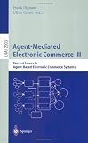 Agent-Mediated Electronic Commerce III: Current Issues in Agent-Based Electronic Commerce Systems: v. 3 (Lecture Notes in Computer Science / Lecture Notes in Artificial Intelligence)
