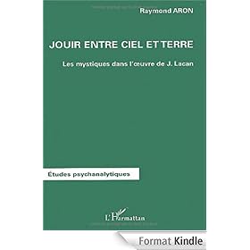 Jouir entre ciel et terre : Les mystiques dans l'oeuvre de Lacan