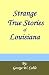 Books : Strange True Stories of Louisiana