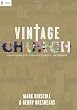 Vintage Church: Timeless Truths and Timely Methods