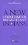 A New Catechism for Recalcitrant Indians (Spanish Edition)