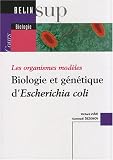 Biologie et génétique d'Escherichia coli : Les organismes modèles Biologie et génétique d'Escherichia coli : Les organismes modèles