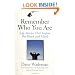 Remember Who You Are: Life Stories That Inspire the Heart and Mind