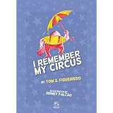 I remember my circus ~ Tom S. Figueiredo
