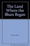 The land where the blues began