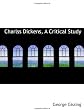 Charlss Dickens, A Critical Study