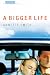 A Bigger Life: An Eden Plain Novel