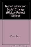 Trade unions and social change 1750-1980