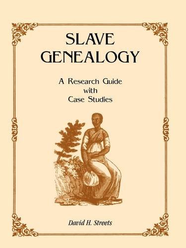 slave genealogy a research guide with case studies