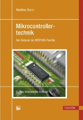 Mikrocontrollertechnik Am Beispiel der MSP430-Familie Mikrocontrollertechnik Am Beispiel der MSP430-Familie