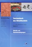 Taschenbuch des Metallhandels: Band 1 Metalle und Handelsbedingungen - Hans L Bock, Klaus Bunzel, Ferdinand Dietz, Uwe G&ouml;risch, Catrin Kammer, Stefan Kopp-Assenmacher