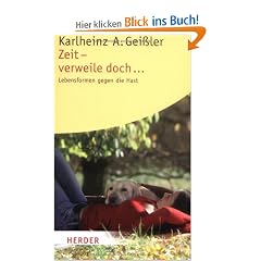 Zeit - verweile doch: Lebensformen gegen die Hast