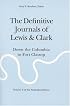 The Definitive Journals of Lewis & Clark, Vol. 6: Down the Columbia to Fort Clatsop