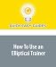 How To Use an Elliptical Trainer