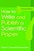 How to Write and Publish a Scientific Paper