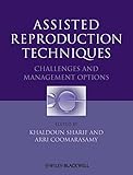 Assisted reproduction techniques : challenges and management options