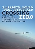 Crossing zero : the AfPak war at the turning point of American empire
