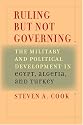 Ruling But Not Governing: The Military and Political Development in Egypt, Algeria, and Turkey (Council on Foreign Relations Book)