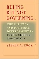 Ruling But Not Governing: The Military and Political Development in Egypt, Algeria, and Turkey (Council on Foreign Relations Book)