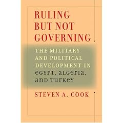 Ruling But Not Governing: The Military and Political Development in Egypt, Algeria, and Turkey (Council on Foreign Relations Book)