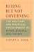 Ruling But Not Governing: The Military and Political Development in Egypt, Algeria, and Turkey (Council on Foreign Relations Book)