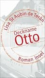 Deckname Otto: Roman - Lisa St Aubin de Ter&aacute;n