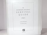 THE ANOREXIC BULIMIC SURVIVAL GUIDE as written and lived by Shash (The Anorexic Bulimic Survival Guide)