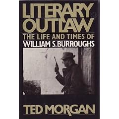 Literary Outlaw: The Life and Times of William S. Burroughs