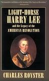 Light-Horse Harry Lee and the Legacy of the American Revolution
