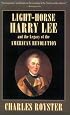 Light-Horse Harry Lee and the Legacy of the American Revolution